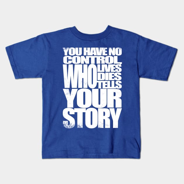 Who Tells Your Story Kids T-Shirt by stateements